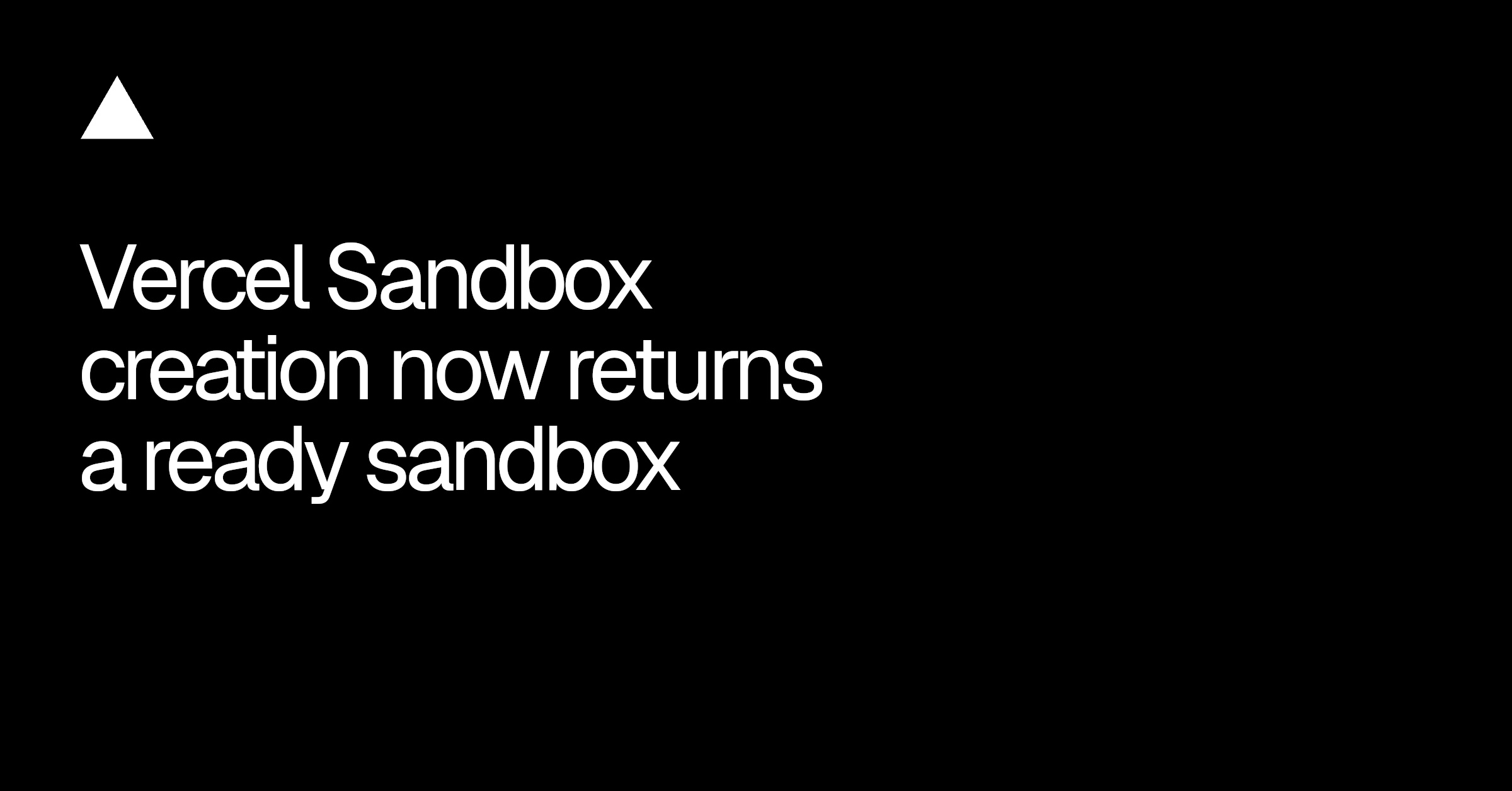 Vercel、Sandboxの生成完了仕様を変更しスナップショット復元後の即時実行を実現