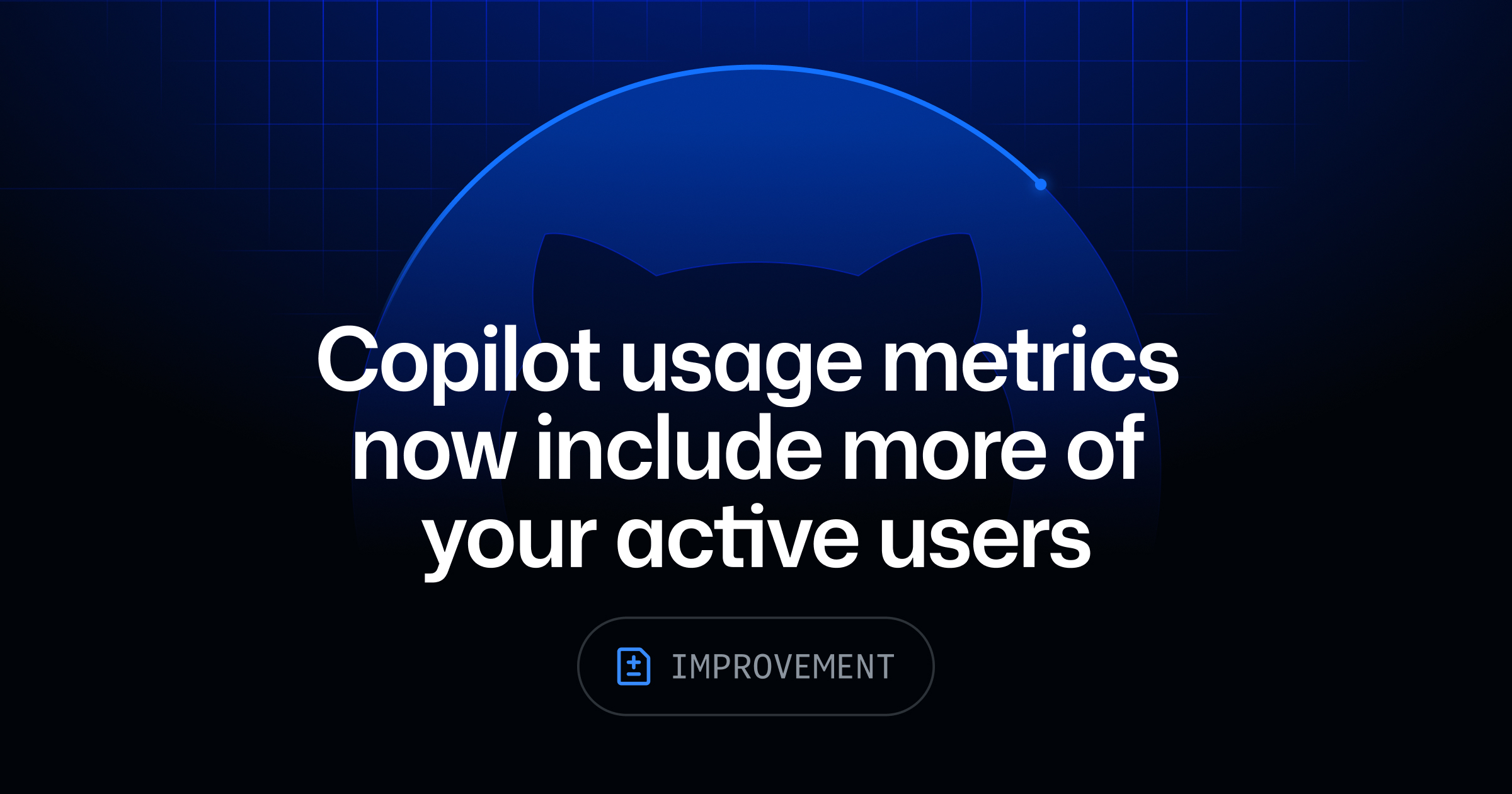 Copilot usage metrics now include more of your active users