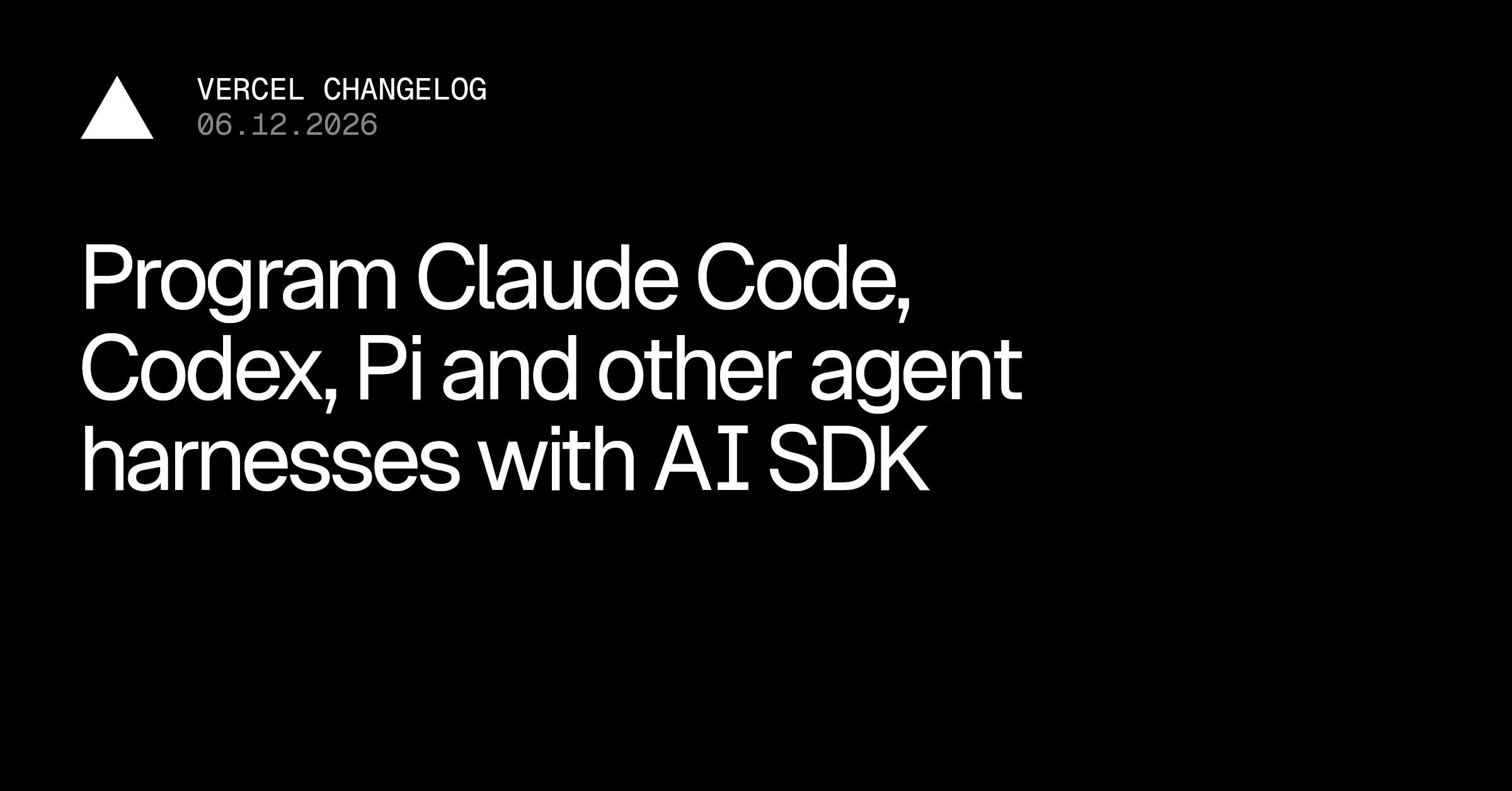 Vercel、AI SDK v7にHarnessAgent APIを追加しClaude Code等のエージェント実行基盤を統合