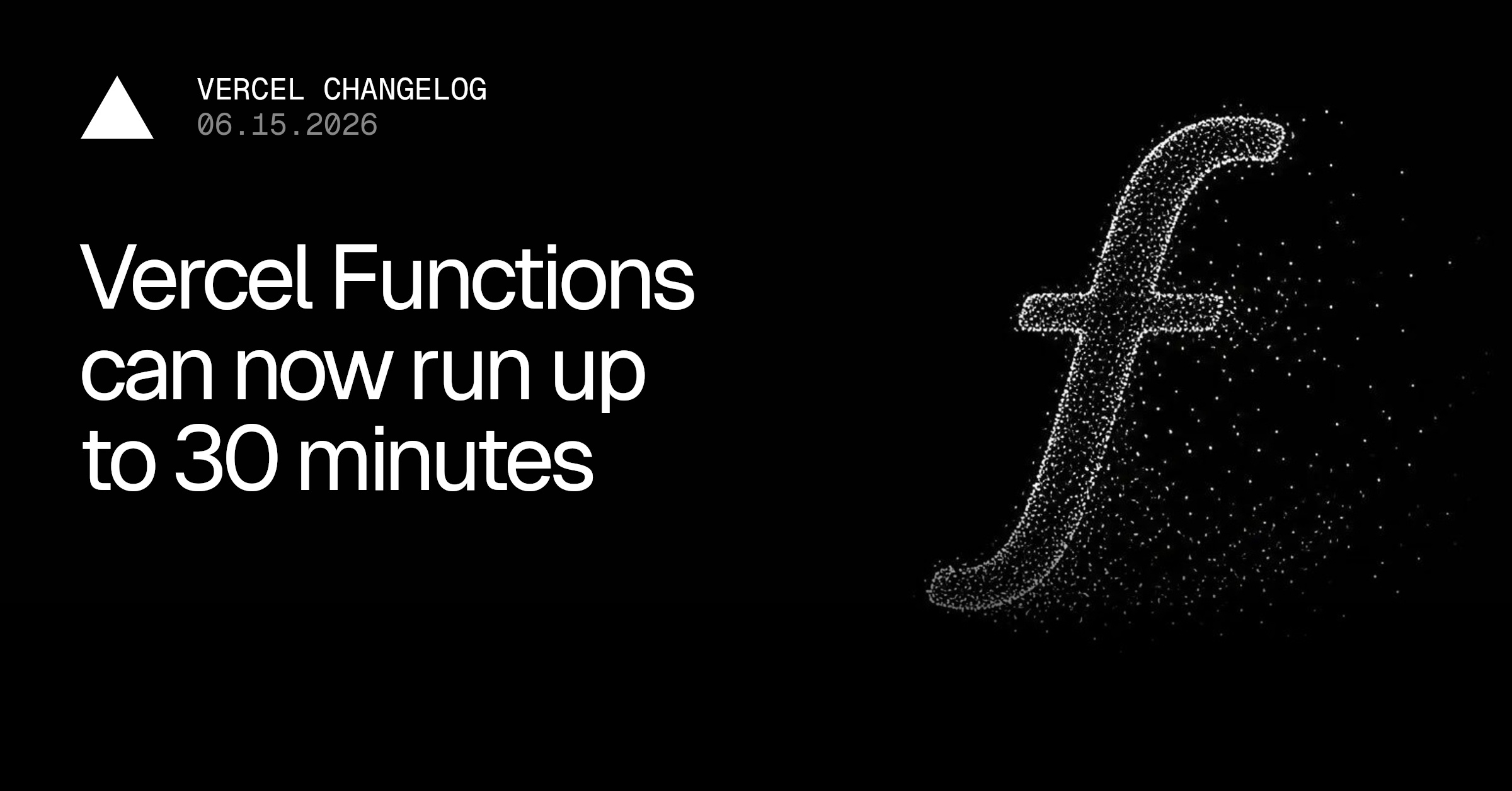 Vercel Functions can now run up to 30 minutes