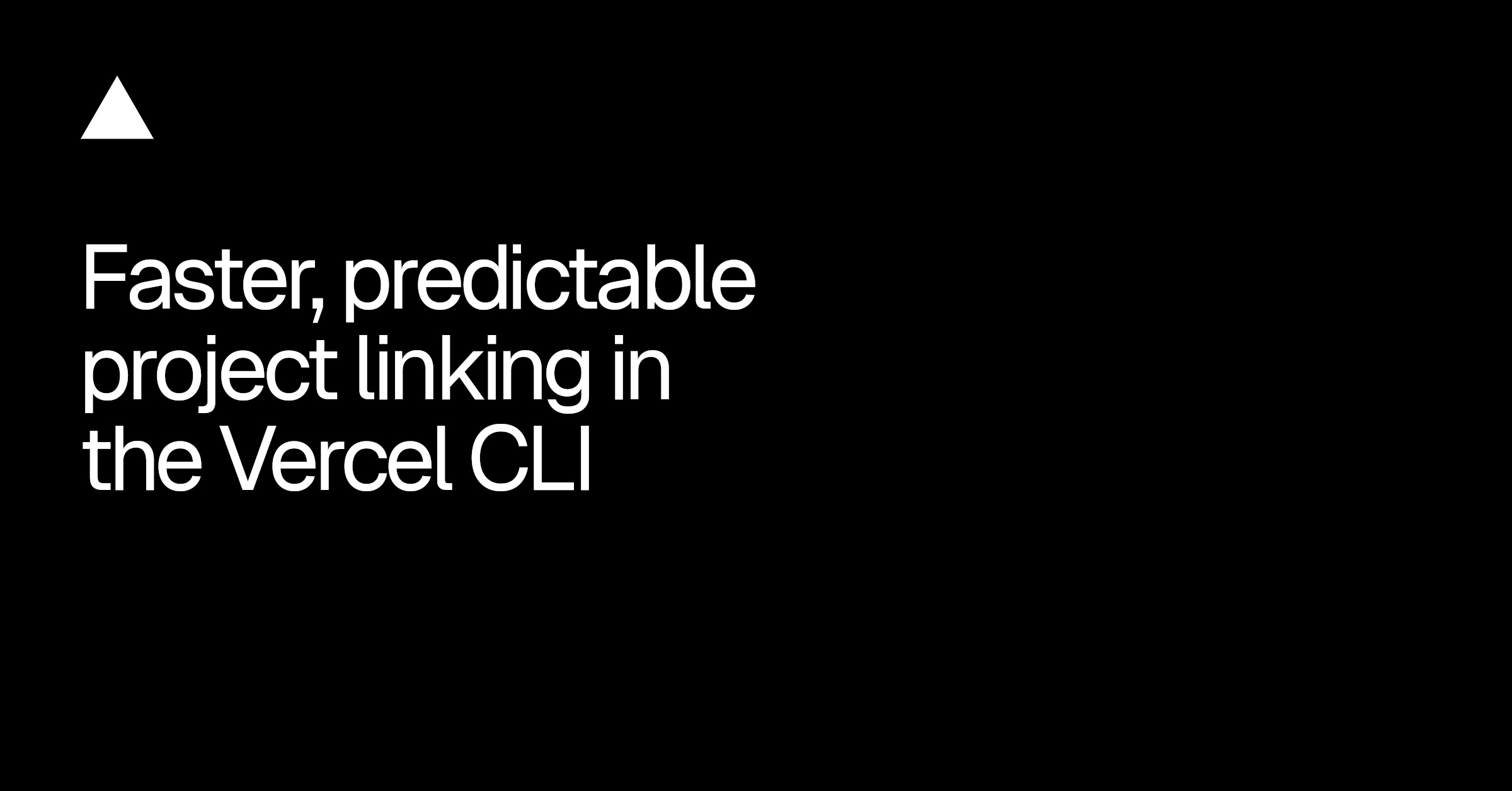 Vercel CLI、プロジェクト紐付けフローを刷新しチーム解決を優先実行することで高速化